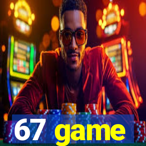 67 game